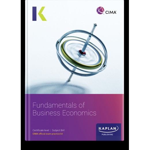 CIMA Fundamentals of Business Economics (BA1) Exam Kit 2023 (Exam Sitting until Summer 2024)